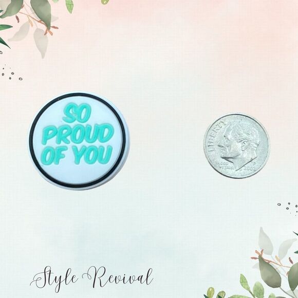 🚨 5/$10! Croc Shoe Charms Jibbitz - “SO PROUD OF YOU!” Positive Vibes Quotes - Picture 1 of 3